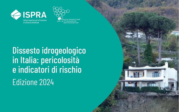 Dissesto Idrogeologico in Italia: pubblicato il nuovo Rapporto ISPRA 2024