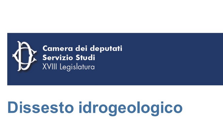 Dissesto idrogeologico: online il dossier aggiornato, Servizio Studi della Camera dei Deputati