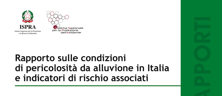 Rapporto sulle condizioni di pericolosità da alluvione in Italia e indicatori di rischio associati