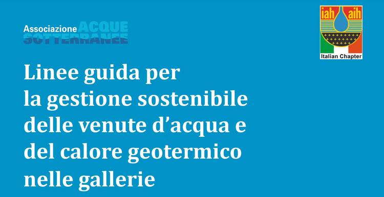 Linee guida per la gestione sostenibile delle venute d’acqua e del calore geotermico nelle gallerie.