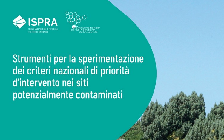 Rapporto "Strumenti per la sperimentazione dei criteri nazionali di priorità d’intervento nei siti potenzialmente contaminati"