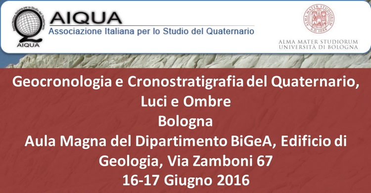 Geocronologia e Cronostratigrafia del Quaternario: convegno Bologna, 16-17 Giugno 2016
