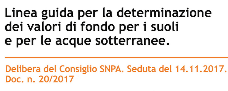 ISPRA: Linee guida per i valori di fondo per suoli a acque sotterranee