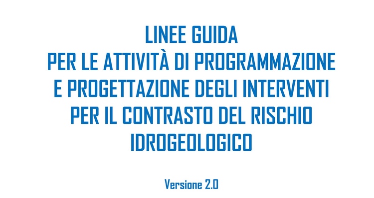#italiasicura - Linee guida per la progettazione delle opere contro il dissesto idrogeologico