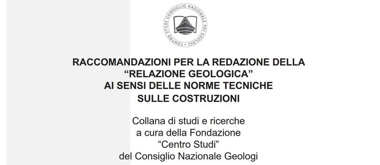 Raccomandazioni per la redazione della Relazione Geologica ai sensi delle Norme Tecniche sulle Costruzioni