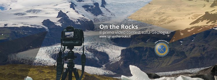 On the Rocks: partecipa al primo video contest sulla Geologia