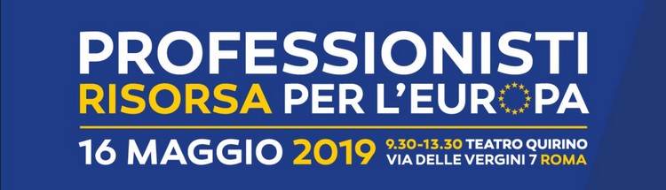 16 maggio 2019 Roma - Professionisti risorsa per l'Europa